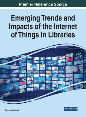 Emerging Trends and Impacts of the Internet of ... 179984742X Book Cover