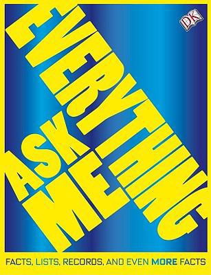 Ask Me Everything 0756662761 Book Cover