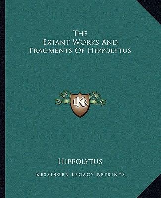 The Extant Works And Fragments Of Hippolytus 1162694114 Book Cover