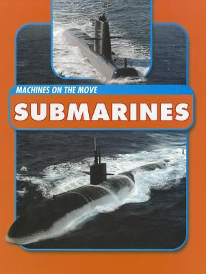 Submarines (Machines on the Move) 1926722728 Book Cover