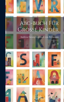 Abc-buch Für Große Kinder: A - H [German] 1020973927 Book Cover