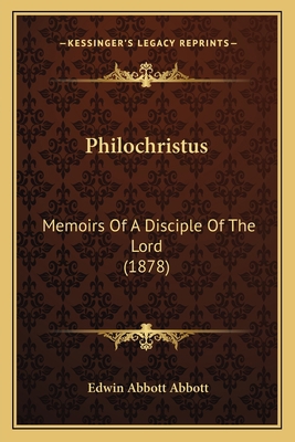 Philochristus: Memoirs Of A Disciple Of The Lor... 1164943944 Book Cover