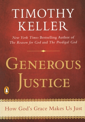 Generous Justice: How God's Grace Makes Us Just 1594486077 Book Cover