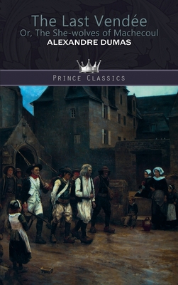 The Last Vend?e; or, the She-Wolves of Machecoul 935385251X Book Cover