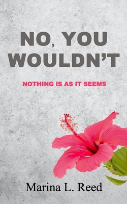 No, You Wouldn't 1990336515 Book Cover