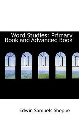 Word Studies: Primary Book and Advanced Book 0554630729 Book Cover