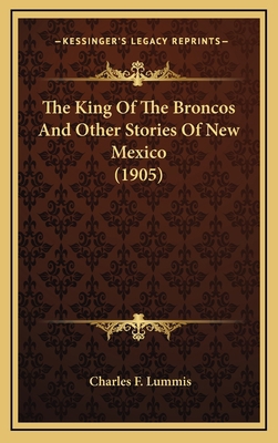 The King Of The Broncos And Other Stories Of Ne... 1164315196 Book Cover