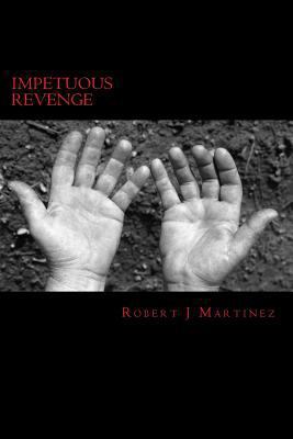 Impetuous Revenge: A Deadly Journey Into Adulthood 1534962654 Book Cover