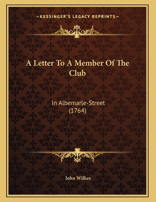 A Letter To A Member Of The Club: In Albemarle-... 1165876663 Book Cover