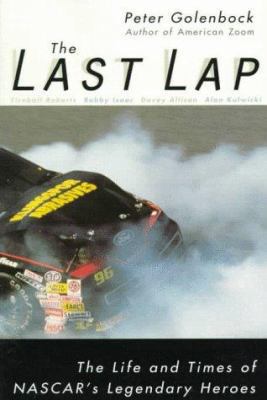 The Last Lap: The Life and Times of Nascar's Le... 002862825X Book Cover