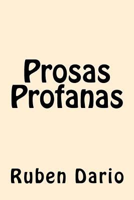 Prosas Profanas [Spanish] 1542486505 Book Cover