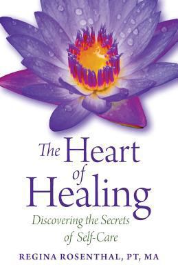 The Heart of Healing: Discovering the Secrets o... 0988526700 Book Cover