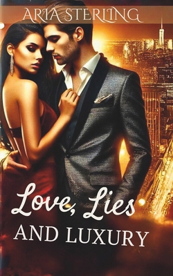 Love, Lies and Luxury B0DHCQHYDS Book Cover