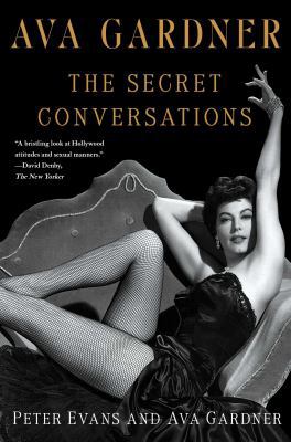 Ava Gardner: The Secret Conversations 145162770X Book Cover