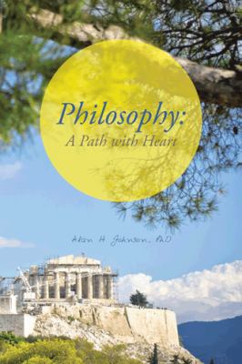 Philosophy: A Path with Heart 1491898038 Book Cover