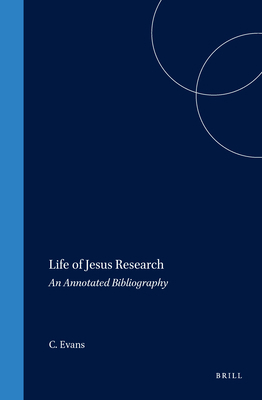 Life of Jesus Research: An Annotated Bibliography 9004102825 Book Cover