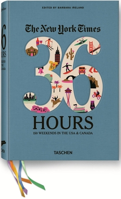 Nyt. 36 Hours. USA & Canada 3836526395 Book Cover
