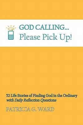 God Calling, Please Pick Up! 1936453010 Book Cover