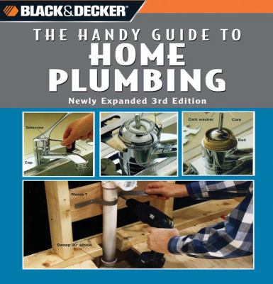 Black & Decker: The Handy Guide to Home Plumbing 0785827722 Book Cover