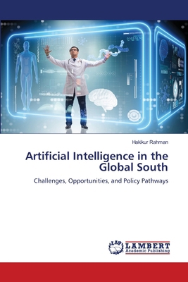 Artificial Intelligence in the Global South 6206792722 Book Cover