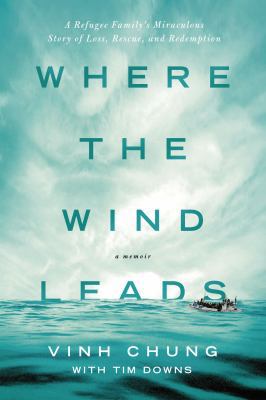 Where the Wind Leads: A Refugee Family's Miracu... 0718037499 Book Cover