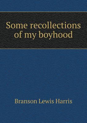 Some recollections of my boyhood 5518752156 Book Cover