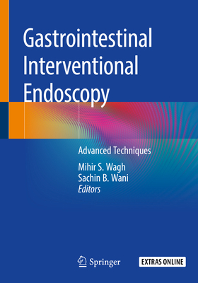 Gastrointestinal Interventional Endoscopy: Adva... 3030216977 Book Cover