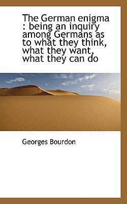 The German Enigma: Being an Inquiry Among Germa... 1115534114 Book Cover