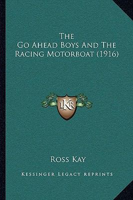 The Go Ahead Boys And The Racing Motorboat (1916) 1166305910 Book Cover