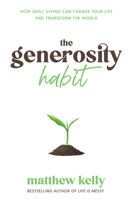 The Generosity Habit: How Daily Giving Can Chan... 1635822483 Book Cover