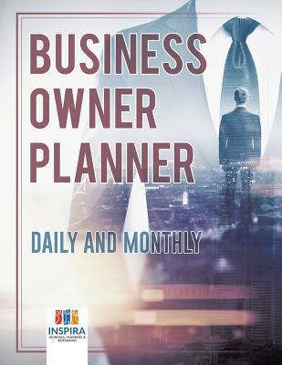 Business Owner Planner Daily and Monthly 1645213714 Book Cover