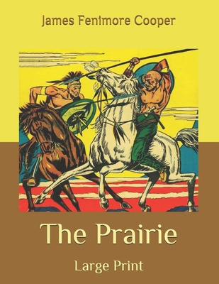 The Prairie: Large Print B08BDZ29TW Book Cover