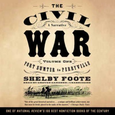 The Civil War: A Narrative, Vol. 1: Fort Sumter... 1504710711 Book Cover
