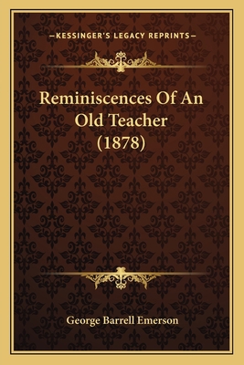 Reminiscences Of An Old Teacher (1878) 116485903X Book Cover