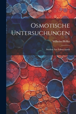 Osmotische Untersuchungen: Studien Zur Zellmech... [German] 1021889687 Book Cover