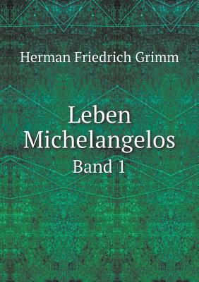 Leben Michelangelos Band 1 [German] 5518953844 Book Cover