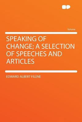Speaking of Change; A Selection of Speeches and... 1290123071 Book Cover