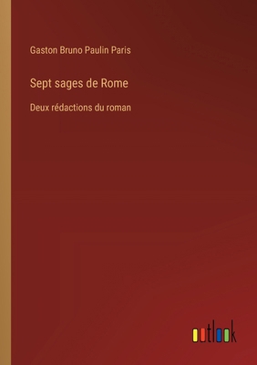 Sept sages de Rome: Deux rédactions du roman [French] 3385039886 Book Cover