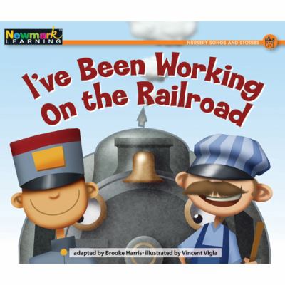 I've Been Working on the Railroad Leveled Text 1607196905 Book Cover