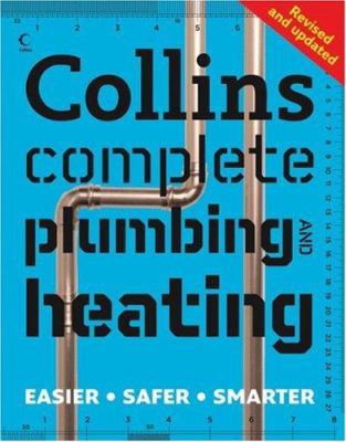 Collins Complete Plumbing and Heating 0007267290 Book Cover