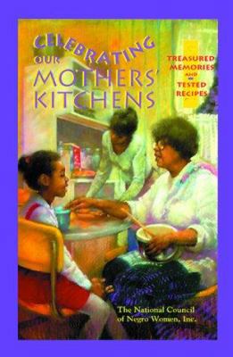 Celebrating Our Mothers' Kitchens: Treasured Me... 1879958236 Book Cover