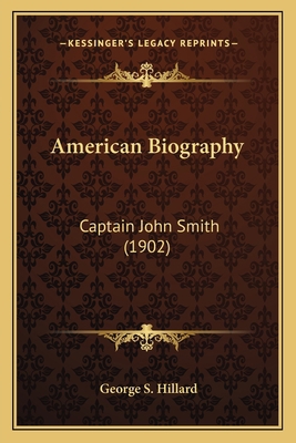 American Biography: Captain John Smith (1902) 1164062441 Book Cover