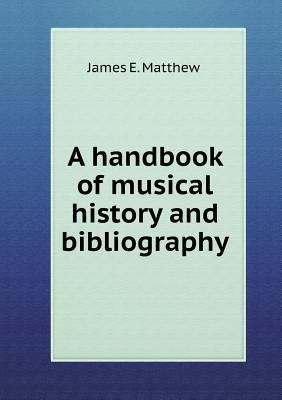 A handbook of musical history and bibliography 5518540043 Book Cover