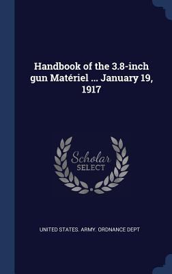 Handbook of the 3.8-inch gun Matériel ... Janua... 1340380188 Book Cover