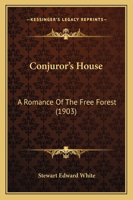 Conjuror's House: A Romance Of The Free Forest ... 1166467767 Book Cover
