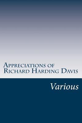 Appreciations of Richard Harding Davis 1502415429 Book Cover