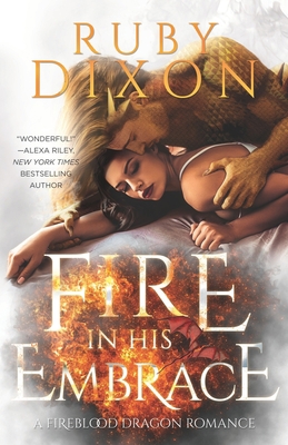 Fire In His Embrace: A Post-Apocalyptic Dragon ... 1549512625 Book Cover
