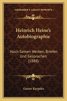 Heinrich Heine's Autobiographie: Nach Seinen We... [German] 1167718208 Book Cover