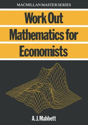 Work Out Mathematics for Economists (College Wo... 0333388178 Book Cover