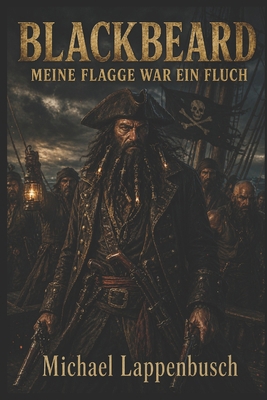 Blackbeard - Meine Flagge war ein Fluch [German] B0GZF44FVW Book Cover